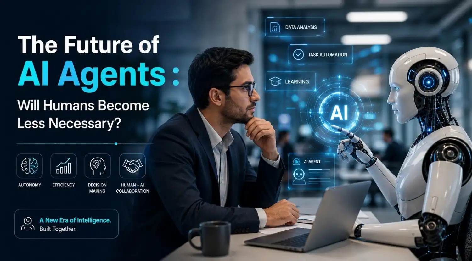The Future of AI Agents Will Humans Become Less Necessary
