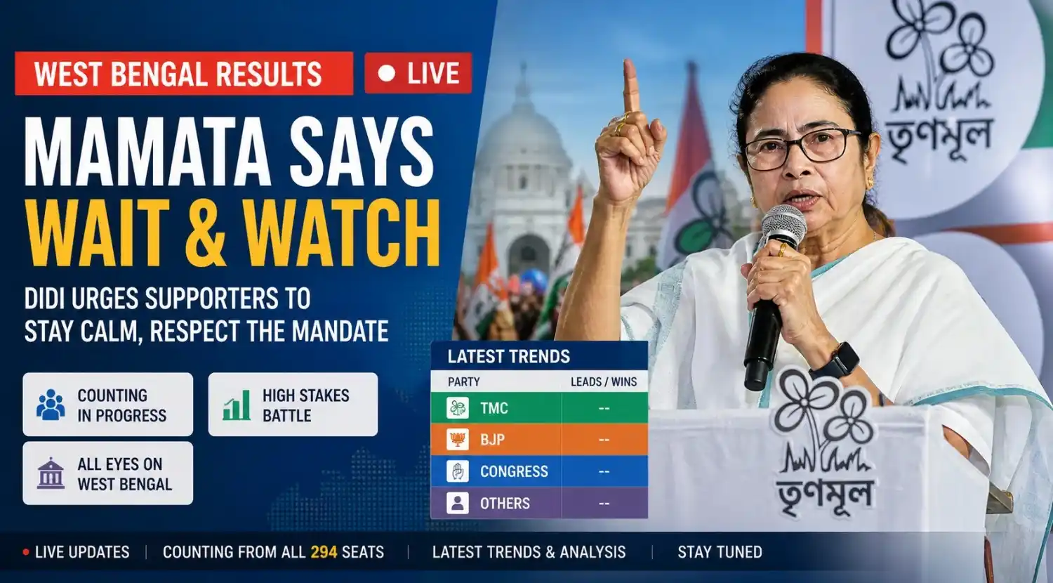 West Bengal Results LIVE: Mamata Says Wait & Watch